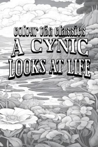 Ambrose Bierce's A Cynic Looks at Life [Premium Deluxe Exclusive Edition - Enhance a Beloved Classic Book and Create a Work of Art!]