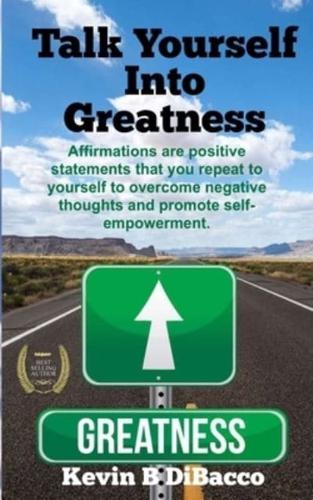 Talk Yourself Into Greatness