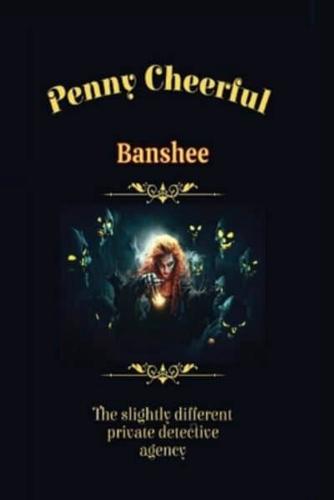 Penny Cheerful - The Slightly Different Private Detective Agency - Banshee