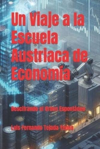 Un Viaje a La Escuela Austriaca De Economía