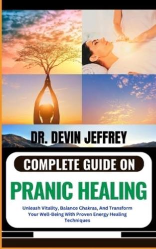 Complete Guide on Pranic Healing