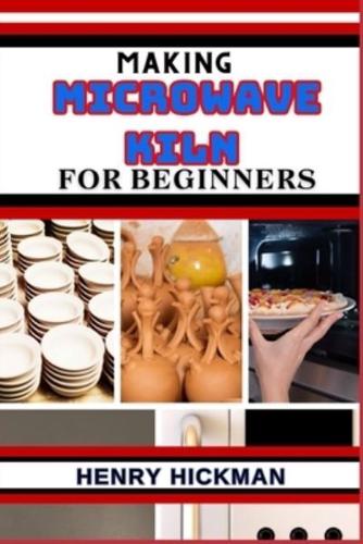 Making Microwave Kiln for Beginners