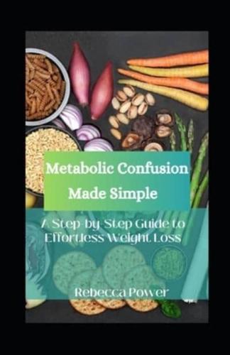 Metabolic Confusion Made Simple