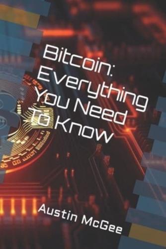 "Bitcoin" Everything You Need To Know