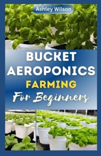 Bucket Aeroponics Farming for Beginners