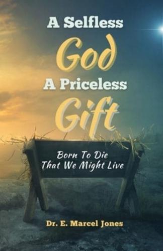 A Selfless God a Priceless Gift