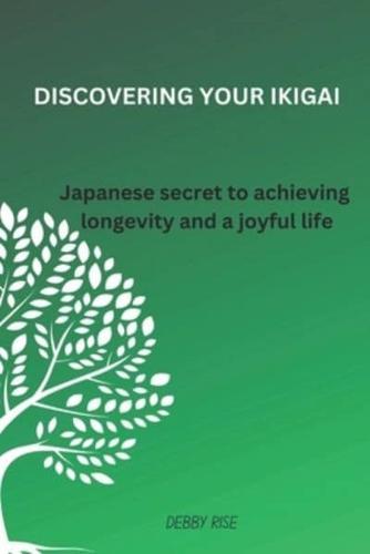 Discovering Your Ikigai