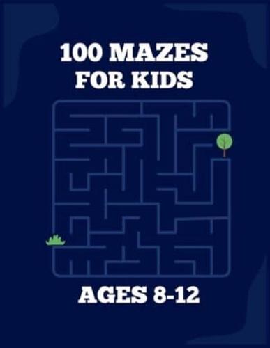 100 Mazes For Kids Ages 8-12