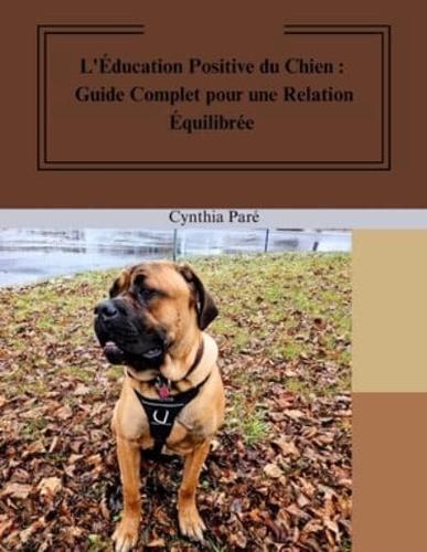 L'Éducation Positive Du Chien