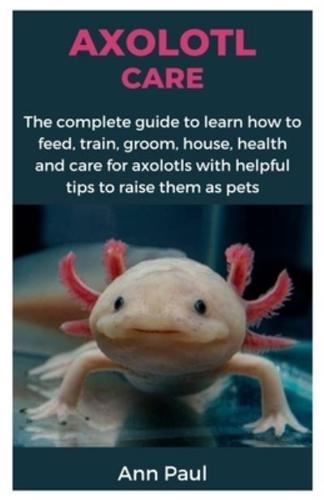 Axolotl Care