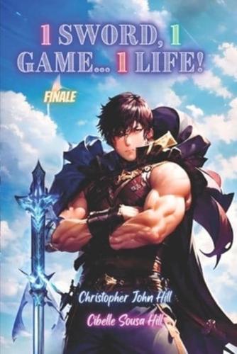 1 Sword, 1 Game... 1 Life! Finale