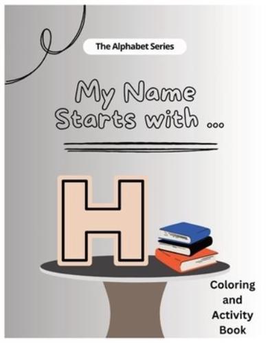 My Name Starts With...H