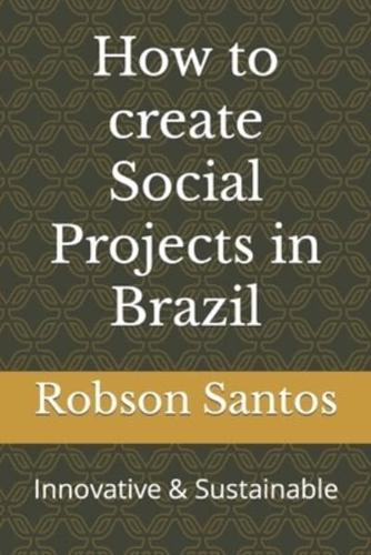 How to Create Social Projects in Brazil