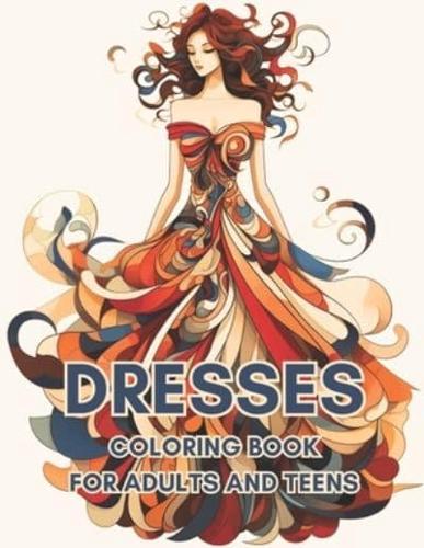 Dresses Coloring Book For Adults And Teens