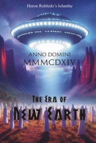 Anno Domini MMMCDXIV The Era of New Earth