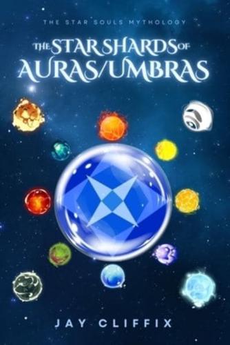The Star Shards of Auras/Umbras