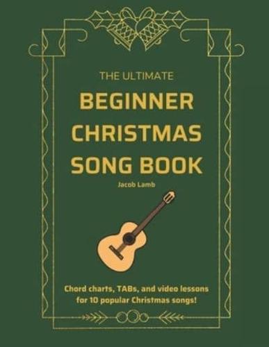 The Ultimate Beginner Christmas Songbook