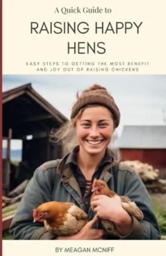 A Quick Guide to Raising Happy Hens