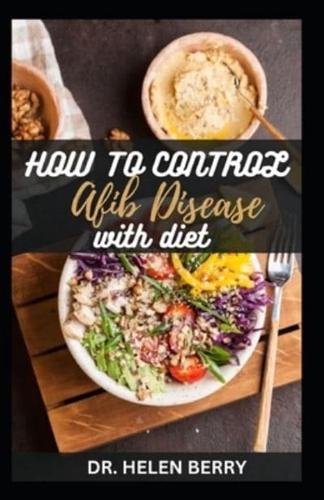 How to Control Afib Disease With Diet