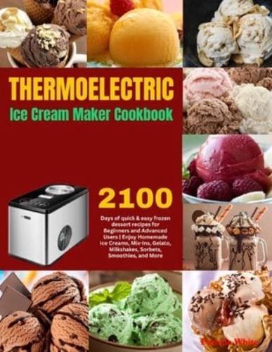Thermoelectric Ice Cream Maker Cookbook