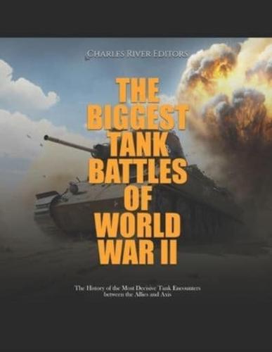 The Biggest Tank Battles of World War II