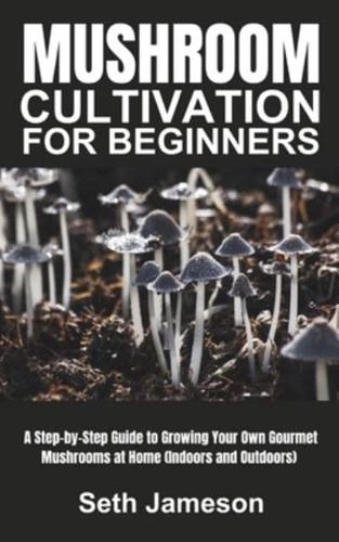 Mushrooms Cultivation for Beginners