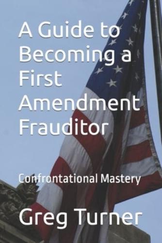 A Guide to Becoming a First Amendment Frauditor