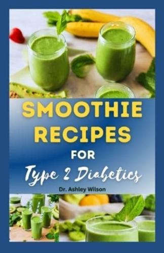 Smoothie Recipes for Type-2 Diabetics