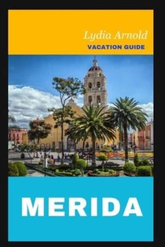 Merida Vacation Guide