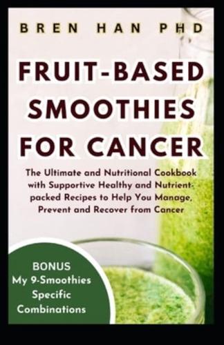 Fruit-Based Smoothies for Cancer