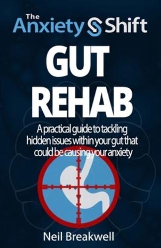 The Anxiety Shift - Gut Rehab