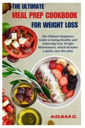 The Ultimate Meal Prep Cookbook for Weight Loss