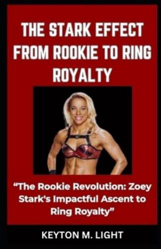 The Stark Effect from Rookie to Ring Royalty