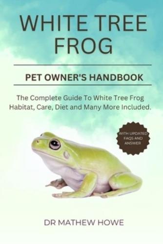 White Tree Frog Pet Owner's Handbook