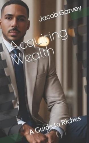 Acquiring Wealth