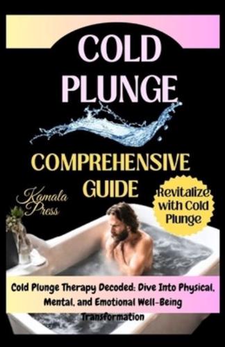 Cold Plunge Comprehensive Guide