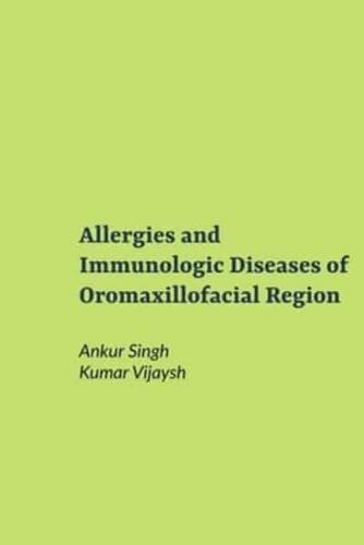 Allergies and Immunologic Diseases of Oromaxillofacial Region