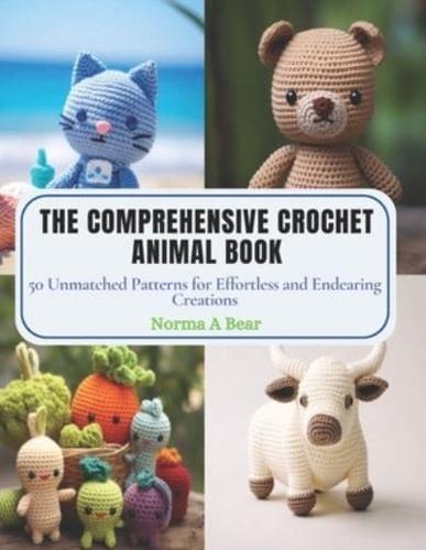 The Comprehensive Crochet Animal Book