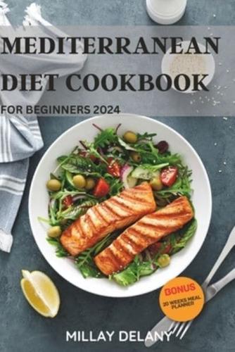 Mediterranean Diet Cookbook for Beginners 2024