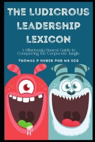 The Ludicrous Leadership Lexicon