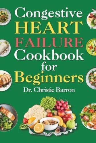 Congestive Heart Failure Cookbook for Beginners