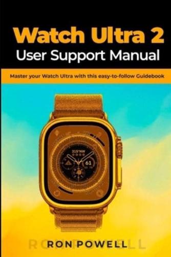 Watch Ultra 2 User Support Manual