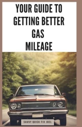 Your Guide to Getting Better Gas Mileage