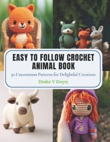 Easy to Follow Crochet Animal Book