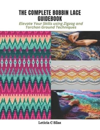 The Complete Bobbin Lace Guidebook