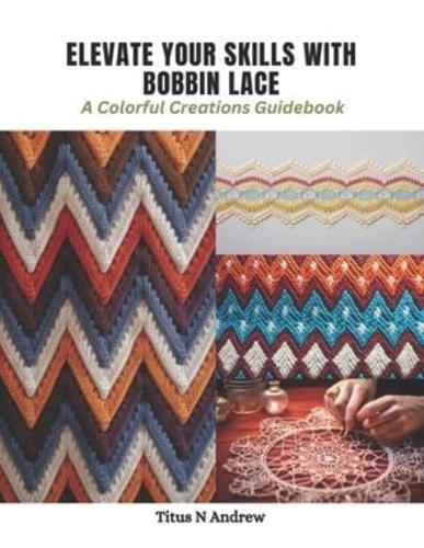 Elevate Your Skills With Bobbin Lace