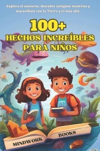 100+ Hechos Increíbles Para Niños