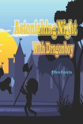 Astonishing Night With Dragonboy