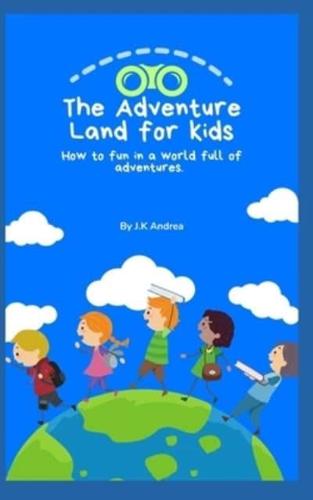The Adventure Land for Kids