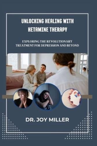 Unlocking Healing With Ketamine Therapy